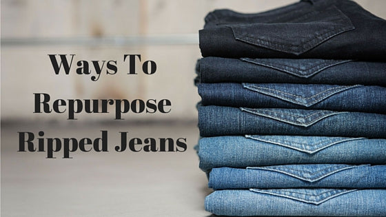 Ways to Repurpose Ripped Riding Jeans