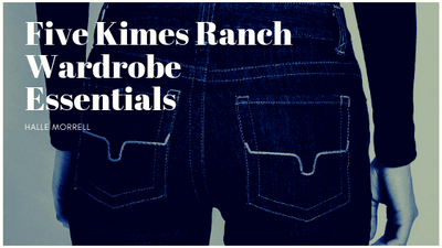 Five Kimes Ranch Wardrobe Essentials